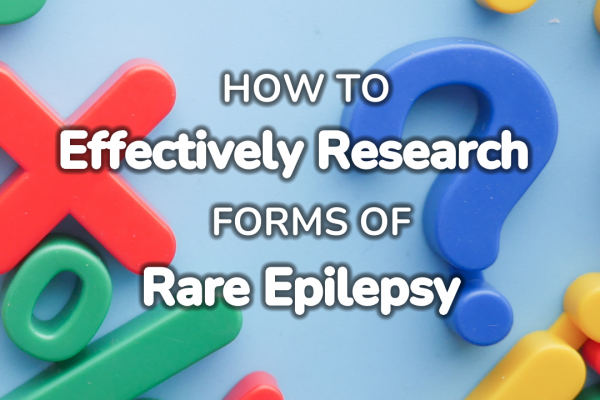 How to Effectively Research Forms of Rare Epilepsy